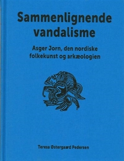 Sammelignende vandalisme, Asger Jorn, den nordiske folkekunst og arkæologien